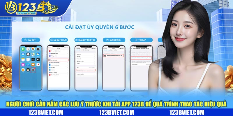 Người chơi cần nắm các lưu ý trước khi tải app 123b để qua trình thao tác hiệu quả