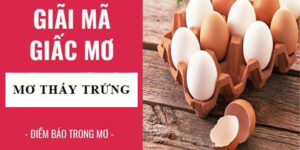 Năm mơ thấy trứng