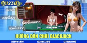 Hướng dẫn chơi blackjack