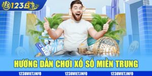 Hướng dẫn chơi xổ số miền trung