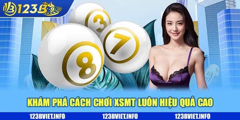 Khám phá cách chơi XSMT luôn hiệu quả cao