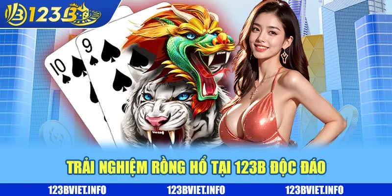 Trải nghiệm Rồng Hổ tại 123B độc đáo